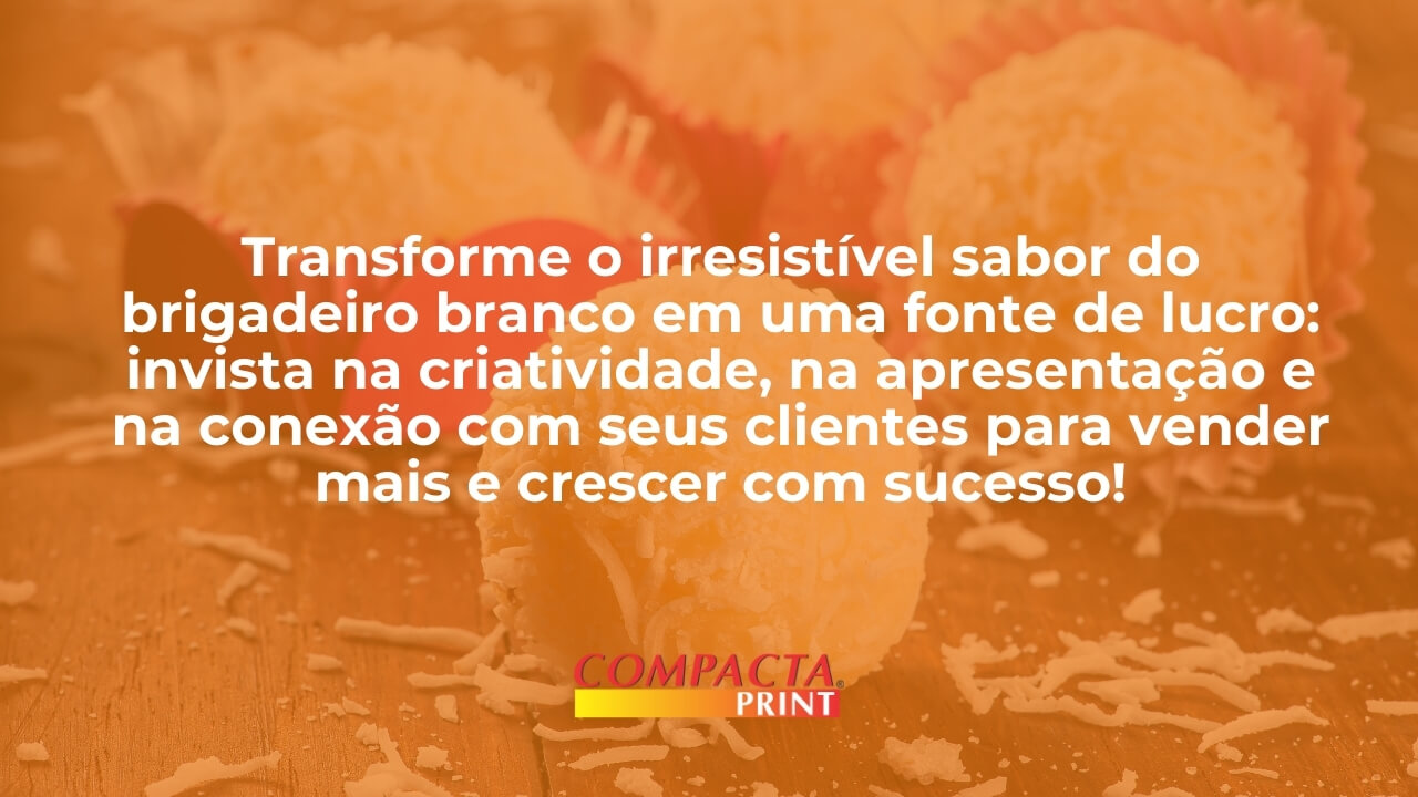 Como vender brigadeiro branco e lucrar mais