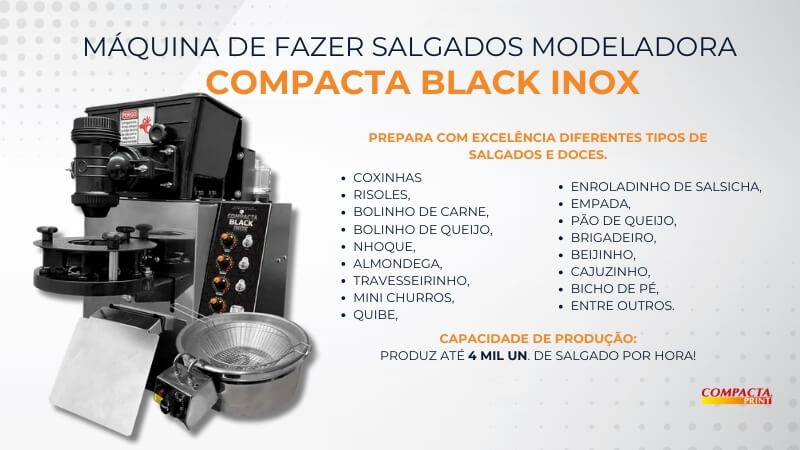1 – Máquina de Salgados Modeladora Compacta Black Inox